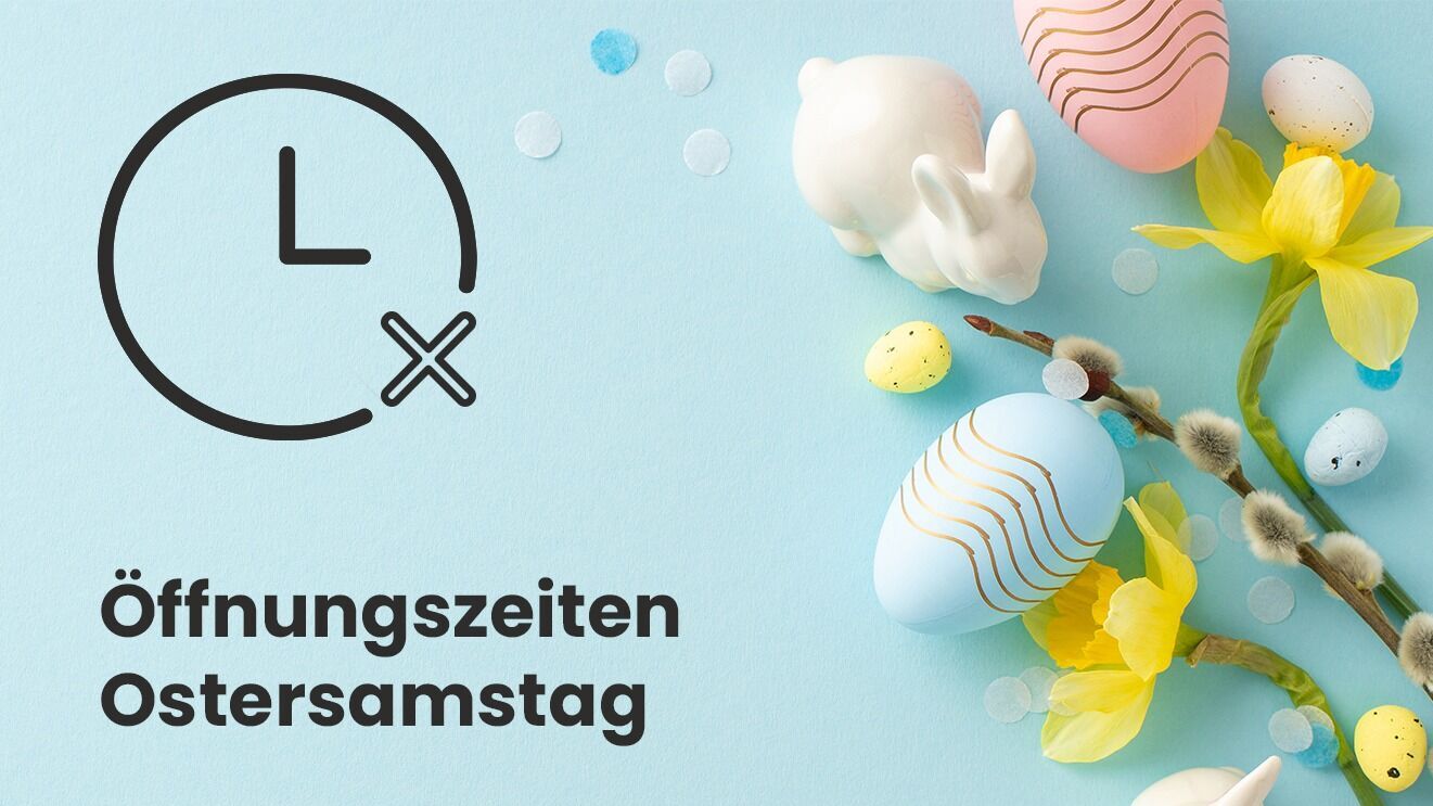 Ostersamstag, den 04.04.2026 haben alle Standorte geschlossen